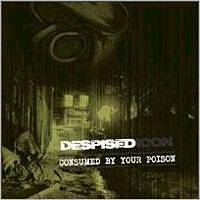 Despised Icon : Consumed by Your Poison